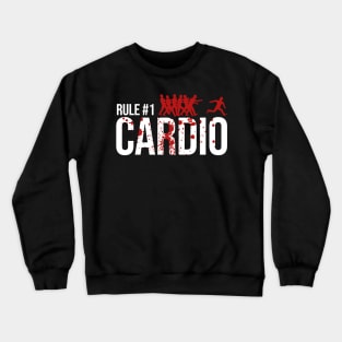 Rule #1 Cardio Crewneck Sweatshirt